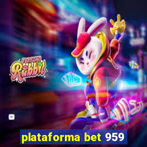 plataforma bet 959